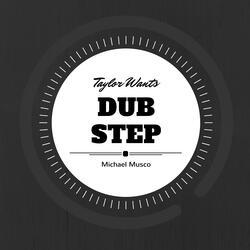 Taylor Wants Dubstep