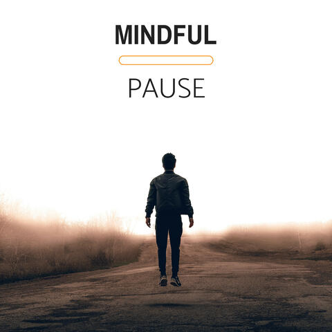 Mindful Pause - Kind Graceful Music for Moments Mindfulness