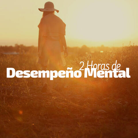2 Horas de Desempeño Mental - Música Relajante para Estimular el Sistema Immunitario y Provocar un Maravilloso Estado de Euforia