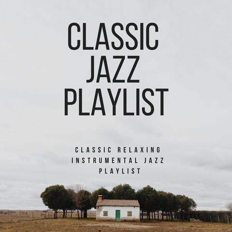 Classic Relaxing Instrumental Jazz Playlist