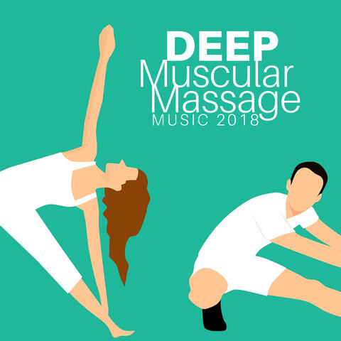 Deep Muscular Massage Music 2018