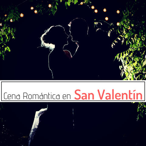 Cena Romántica en San Valentín - Música Instrumental en el Día el Más Especial e Inolvidable del Año