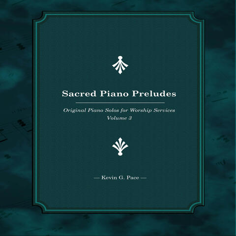 Sacred Piano Preludes (Original Piano Solos for Worship Services, Vol. 3)