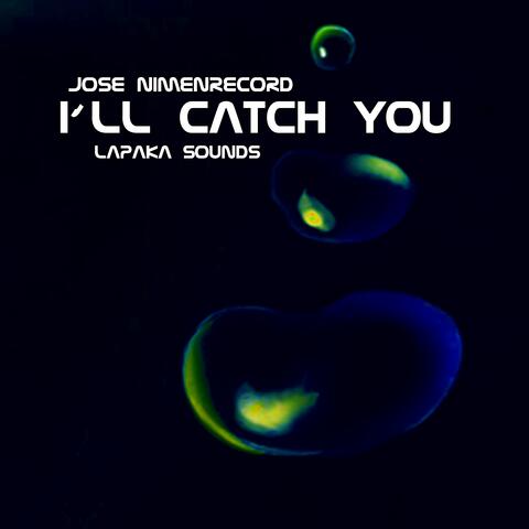 I'll Catch You