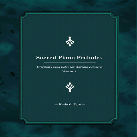 Sacred Piano Preludes (Original Piano Solos for Worship Services, Vol. 1)