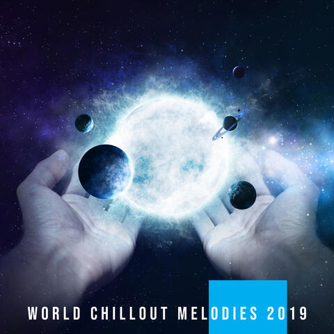 World Chillout Melodies 2019