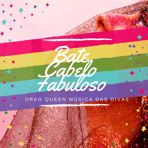 Bate Cabelo Fabuloso - 20 Canções das Drag Queens, Música das Divas para Festa do Gênero, Sons Batidos, Energia e Adrenalina