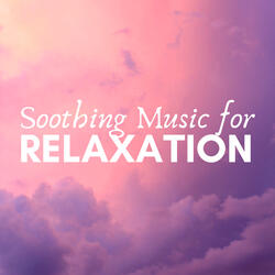 Soothing Music for Relaxation