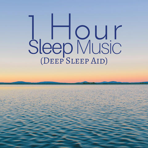 1 Hour Sleep Music (Deep Sleep Aid)