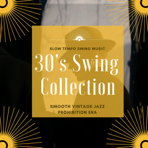 30s Swing Collection - Slow Tempo Swing Music, Smooth Vintage Jazz Prohibition Era