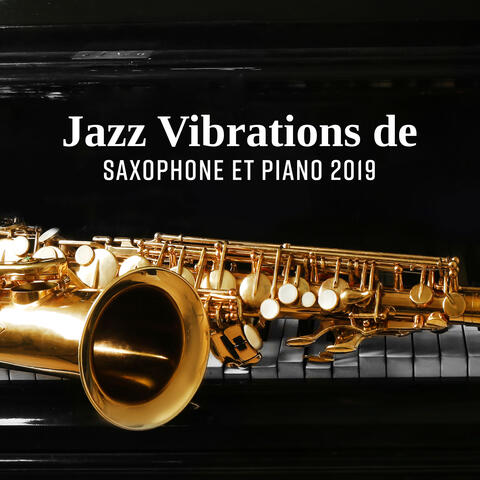 Jazz Vibrations de Saxophone et Piano 2019