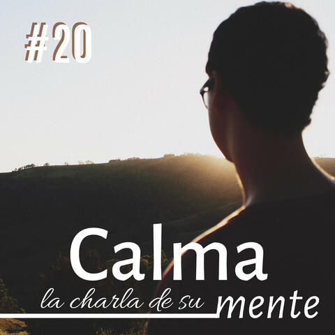 # 20 Calma la Charla de su Mente: Canciones Relajantes para una Mayor Sensación de Paz Interior y Emocional