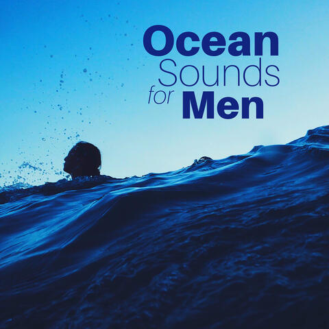 Ocean Sounds for Men - Ocean Spray Sounds for Sleeping Tight