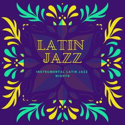 Instrumental Latin Jazz Nights