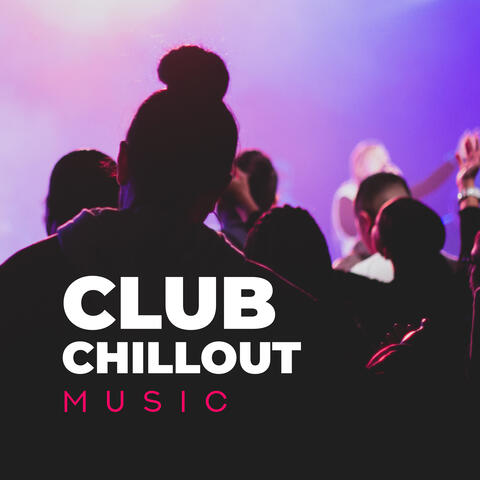 Club Chillout Music - As Melhores Músicas de Festa para a Praia, Música para Dançar, Diversão e Entretenimento