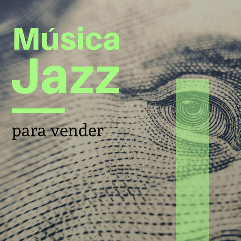 Música Jazz para Vender - Música Bossa Nova y Chillout de Tienda y Local Atraer Dinero en un Día