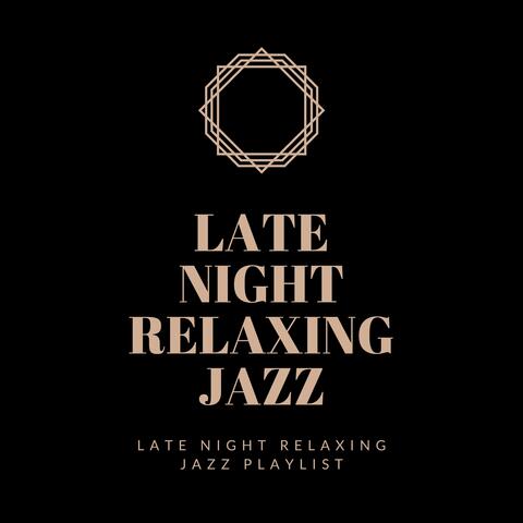 Late Night Relaxing Jazz Playlist
