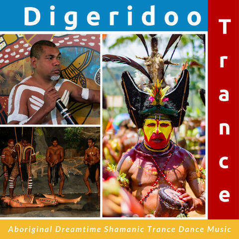 Digeridoo Trance - Aboriginal Dreamtime Shamanic Trance Dance Music