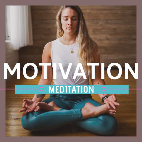 Motivation Meditation: Zen Music Collection to find Peace and Relaxation