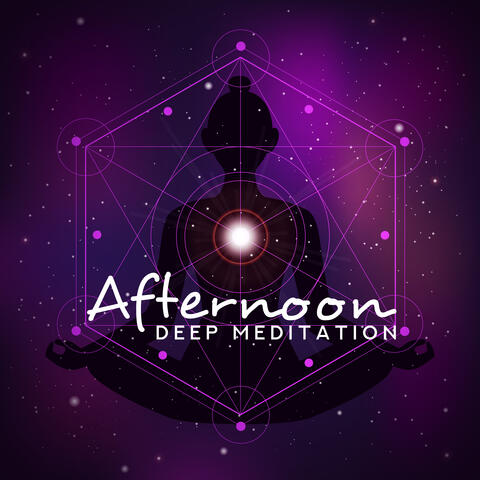 Afternoon Deep Meditation: 2019 New Age Music with Deep & Nature Sounds Perfect for Pure Yoga Session & Inner Relaxation, Stress Relief, Peaceful Mind, Chakra Healing