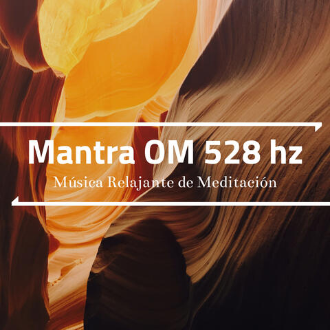 Mantra OM 528 hz: Música Relajante de Meditación