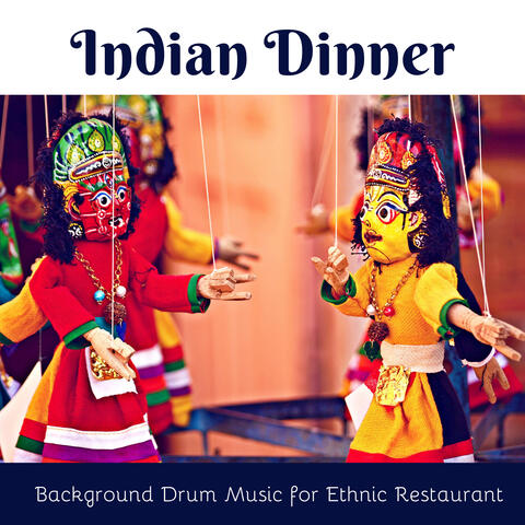 Indian Dinner - Background Drum Music for Ethnic Restaurant