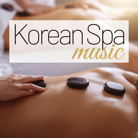 Korean Spa Music - Seoul Spa Luxury Songs for Skin Care Rituals