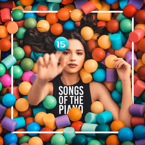 15 Songs of the Piano: 2019 Beautiful Soft Piano Jazz Music, Soothing Melodies, Easy Listening Piano Sounds for Many Occasions