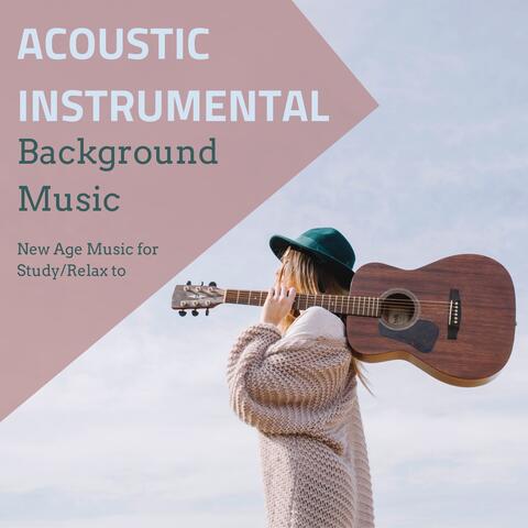 Acoustic Instrumental Background Music: New Age Music for Study/Relax to