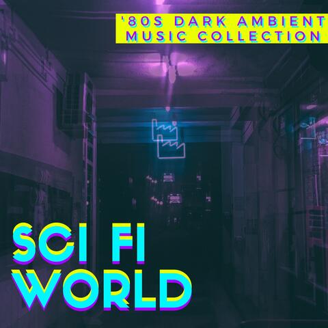 Sci Fi World - '80s Dark Ambient Music Collection