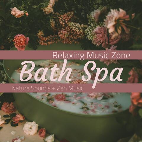 Bath Spa Relaxing Music Zone: Nature Sounds + Zen Music