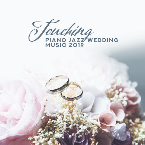 Touching Piano Jazz Wedding Music 2019