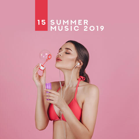 15 Summer Music 2019: Ambient Chill, Relaxing Vibes, Ibiza Lounge, Relax Under Palms