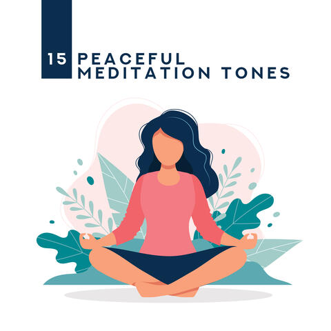 15 Peaceful Meditation Tones Bringing Peace, Harmony, Balance and Tranquillity