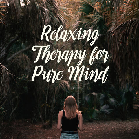 Relaxing Therapy for Pure Mind: Stress Relief, 15 Relaxing Sounds to Rest, Sleep, Calm Down, Ambient Music, Inner Harmony, Zen, Lounge