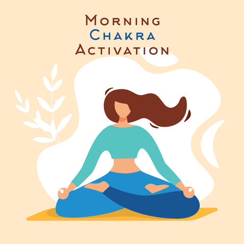 Morning Chakra Activation: Yoga Practice, Ambient Music Selection, Regeneration Therapy, Chakra Balancing