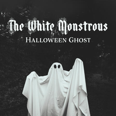 The White Monstrous Halloween Ghost: Halloween Scary Sounds