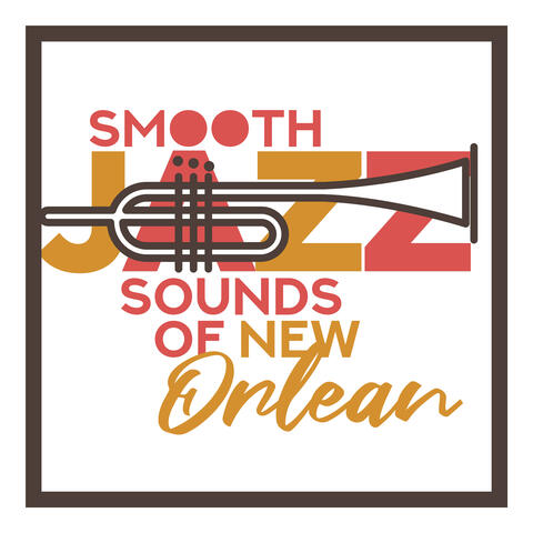 Smooth Jazz Sounds of New Orlean: 2019 Instrumental Jazz Music, Bossa Jazz Vibes, Magical Sounds of Piano and Wind Instruments