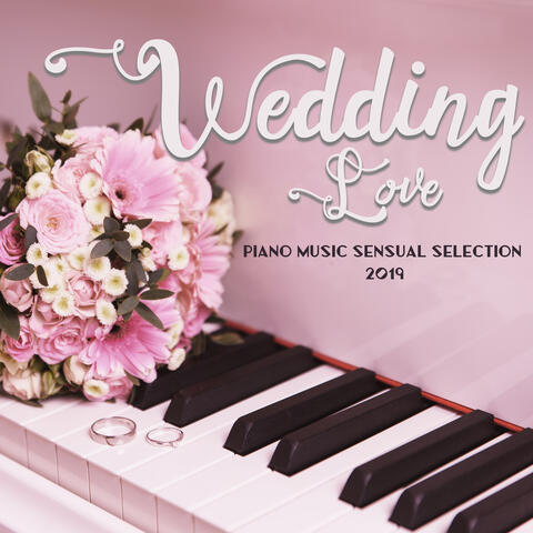 Wedding Love Piano Music Sensual Selection 2019