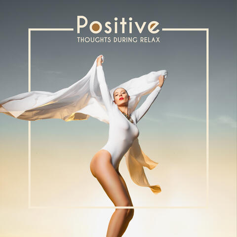 Positive Thoughts During Relax
