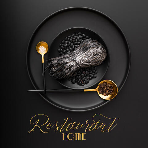 Home Restaurant: Instrumental Jazz Melodies Background Perfect to Prepare Delicious Meals at Home as in a Restaurant, Cooking Together, Nice Time with Relaxing Moments