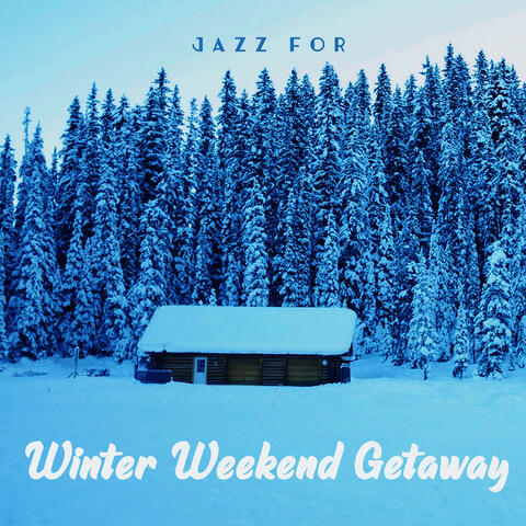 Jazz for Winter Weekend Getaway