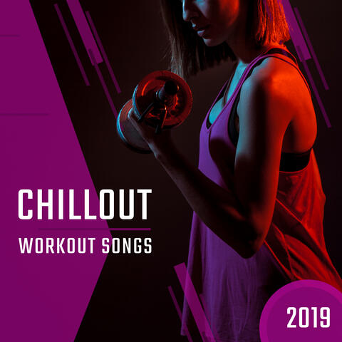 Chillout Workout Songs 2019