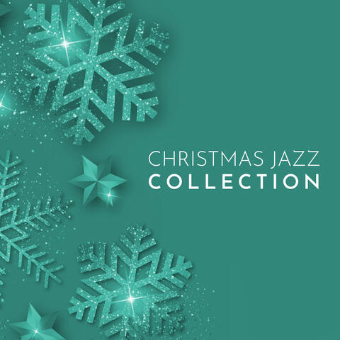 Christmas Jazz Collection: 15 Instrumental Jazz Melodies Perfect for Celebrate Christmas Time & Relax