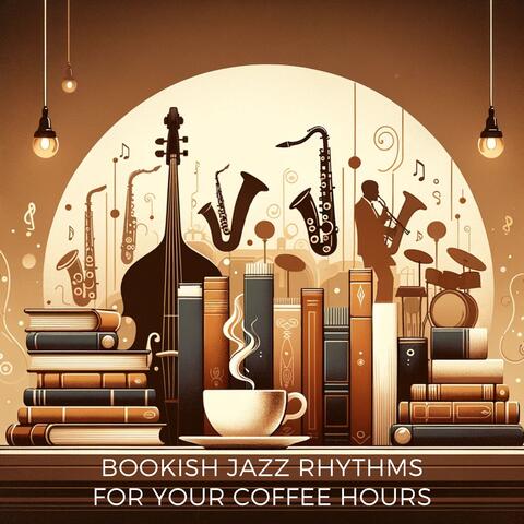Bookish Jazz Rhythms for Your Coffee Hours