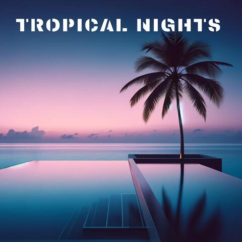 Tropical Nights: Sunset Chill House Sessions