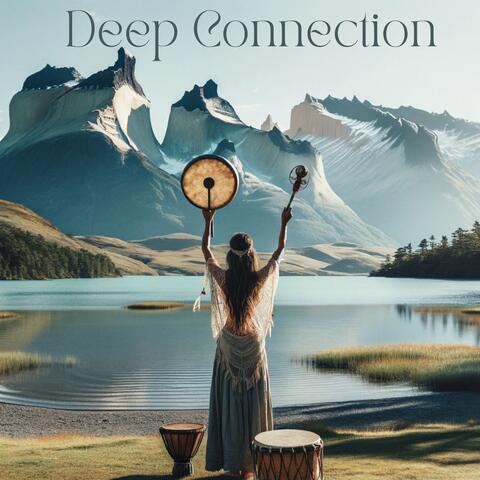 Deep Connection: Shamanic Healing, Spirit Awakening, Deep Transformation of Soul and Mind