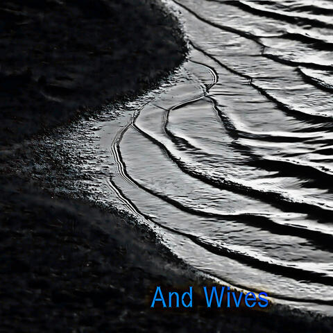 And Wives
