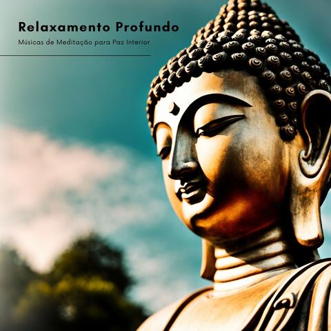 Relaxamento Profundo: Músicas de Meditação para Paz Interior