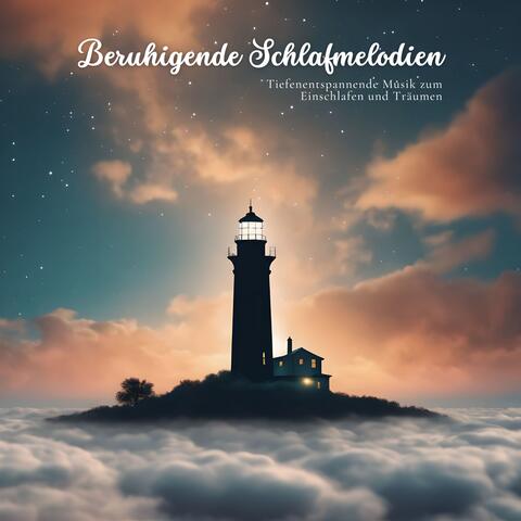 Beruhigende Schlafmelodien: Tiefenentspannende Musik zum Einschlafen und Träumen